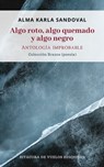 Algo roto, algo quemado y algo negro. Antología improbable - Alma Karla Sandoval - 9781005453152