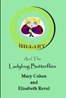 Hillary and the Ladybug Butterflies - Elisabeth Revel ; Mary Cohen - 9781005454838
