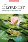 The Lilypad List: Seven Steps to the Simple Life - Marian Van Eyk McCain - 9781005457457