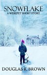 Snowflake; A Werepet Short Story - Douglas R. Brown - 9781005463311