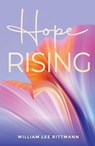 Hope Rising - William Lee Rittmann - 9781005465629