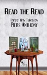 Read the Read: Three Tiny Tales - Piers Anthony - 9781005487546
