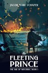 The Fleeting Prince - Jacob Marc Schafer - 9781005505448