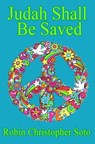 Judah Shall Be Saved - Robin Christopher Soto - 9781005531409