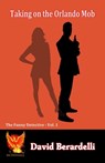 Taking on the Orlando Mob: The Funny Detective Vol 1 - David Berardelli - 9781005534196