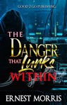 The Danger That Lurks Within - Ernest Morris - 9781005538798