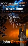 It Was Another Dark And Stormy Night: Witch Time - John Chapman - 9781005547073