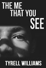 The Me That You See - Tyrell Williams - 9781005550240