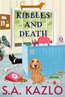 Kibbles and Death - S.A. Kazlo - 9781005554521