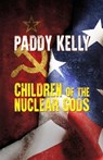 Children of the Nuclear Gods - Paddy Kelly - 9781005606251