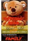 "Pissing" Bear and His Cheerful Family - Alex Winderoth - 9781005610258