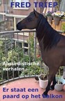 Er Staat Een Paard Op Het balkon - Fred Triep - 9781005629342