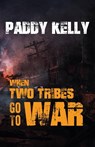 When Two Tribes Go to War - Paddy Kelly - 9781005638276