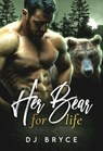 Her Bear for Life - DJ Bryce - 9781005640187