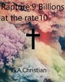 Rapture : 9 Billions at the rate 10 - G.A. CHRISTIAN ; Gunvant Anton Christian - 9781005640903