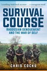 Survival Course: Rhodesian Denouement and the War of Self - Chris Cocks - 9781005657017