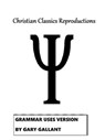 Grammar Uses Version - Christian Classics Reproductions - 9781005675295