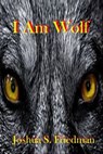 I Am Wolf - Joshua S. Friedman - 9781005680152