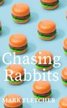 Chasing Rabbits - Mark Fletcher - 9781005739928