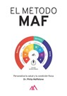 El Metodo MAF - Dr. Philip Maffetone - 9781005753139