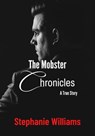 The Mobster Chronicles: A True Story - Stephanie Williams - 9781005771959