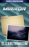 Mirror (Symbiosis, Book 3) - Elizabeth Maxim - 9781005801748