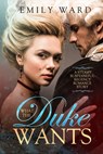 What The Duke Wants - Emily Ward - 9781005825355