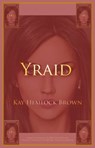 Yraid - Kay Hemlock Brown - 9781005827083