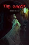 The Ghost - M K Devidasan - 9781005837594