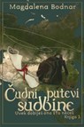 Uvek dobiješ ono što nećeš - knjiga III. - Čudni putevi sudbine (You will always get what you don't want - book III. - Strange paths of destiny) - Magdalena Bodnar - 9781005842840