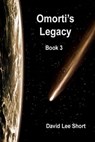 Omorti's Legacy - David Lee Short - 9781005861544