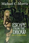 Escape from the Drow - Michael Morris - 9781005881108