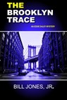 The Brooklyn Trace - Bill Jones, Jr. - 9781005881931