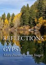 Reflections of a Gypsy - More Poems by Tom Yeager - Tom Yeager - 9781005884741