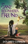 Ein ganz besonderer Freund - Dolores Cannon - 9781005890513