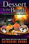 Dessert is the Bomb - Catherine Bruns - 9781005907150