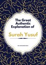 The Great Authentic Explanation of Surah Yusuf - Dr. Muddassir Khan - 9781005932978