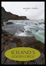 Iceland’s Golden Circle - Marques Vickers - 9781005970871