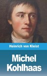 Michel Kohlhaas - Heinrich Von Kleist - 9781006709326