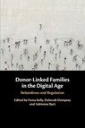 Donor-Linked Families in the Digital Age - Fiona (La Trobe University Kelly ; Deborah (Swinburne University of Technology Dempsey ; Adrienne (Swinburne University of Technology Byrt - 9781009009614