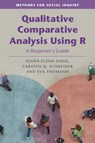 Qualitative Comparative Analysis Using R - Ioana-Elena (European University Institute Oana ; Carsten Q. (Central European University Schneider ; Eva (Universitat Konstanz Thomann - 9781009009935
