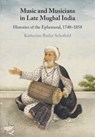 Music and Musicians in Late Mughal India - Katherine Butler (King's College London) Schofield - 9781009048521