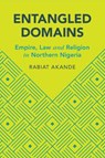 Entangled Domains - Rabiat (Osgoode Hall Law School Akande - 9781009055048