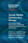 Social Media Democracy Mirage - Homero (Universidad de Salamanca Gil de Zuniga ; Hugo Marcos (Universidad de Salamanca Marne ; Manuel (Universidad de Salamanca Goyanes ; Rebecca (Universidad de Salamanca Scheffauer - 9781009055093