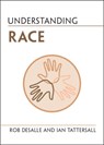 Understanding Race - Rob (American Museum of Natural History DeSalle ; Ian (American Museum of Natural History Tattersall - 9781009055581