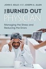 The Burned Out Physician - John E. (Davidson College Kello ; Joseph A. (University of Utah) Allen - 9781009055918