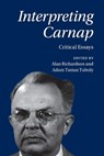Interpreting Carnap - Alan (University of British Columbia Richardson ; Adam Tamas (Research Centre for the Humanities Tuboly - 9781009096874