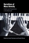Narratives of Mass Atrocity - SARAH (UNIVERSITY OF SAN DIEGO) FEDERMAN ; RONALD (MCGILL UNIVERSITY,  Montreal) Niezen - 9781009100298