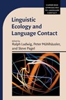 Linguistic Ecology and Language Contact - Ralph (Martin Luther-Universitat Halle-Wittenberg Ludwig ; Steve (Martin Luther-Universitat Halle-Wittenberg Pagel ; Peter (University of Adelaide) Muhlhausler - 9781009113328