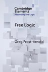 Free Logic - Greg (Hobart and William Smith Colleges) Frost-Arnold - 9781009114059